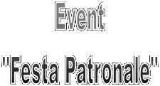 Event
"Festa Patronale"