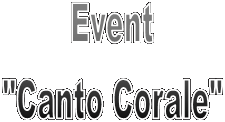 Event
"Canto Corale"